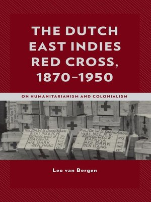 cover image of The Dutch East Indies Red Cross, 1870–1950